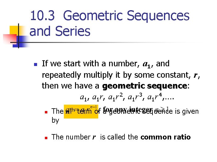 10. 3 Geometric Sequences and Series n If we start with a number, a