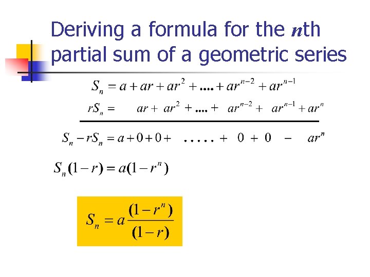 Deriving a formula for the nth partial sum of a geometric series 
