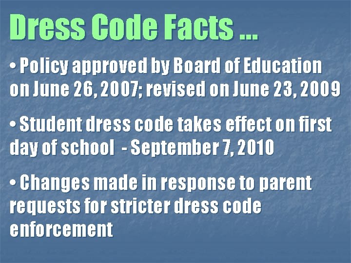 Dress Code Facts … • Policy approved by Board of Education on June 26,