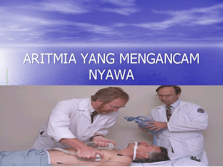 ARITMIA YANG MENGANCAM NYAWA 