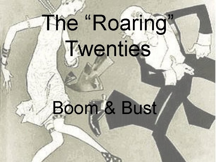 The “Roaring” Twenties Boom & Bust 