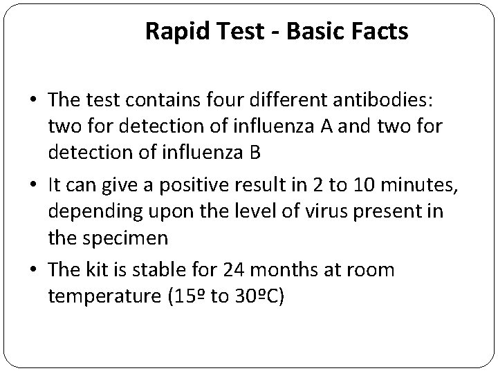 Rapid Test - Basic Facts • The test contains four different antibodies: two for