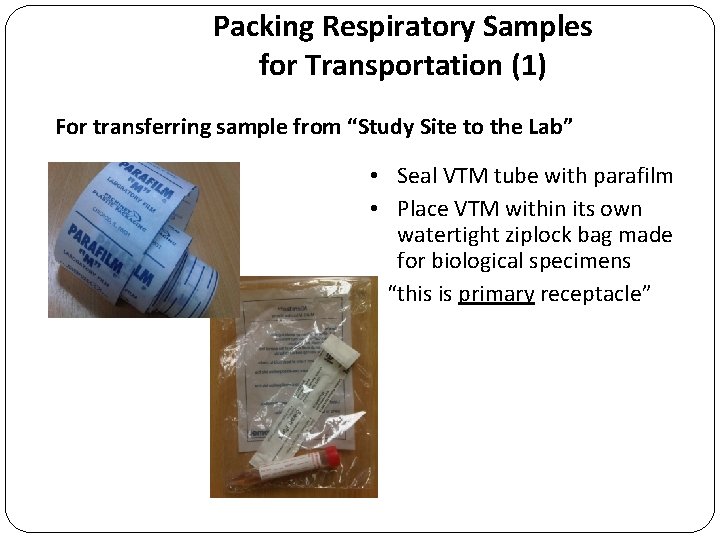 Packing Respiratory Samples for Transportation (1) For transferring sample from “Study Site to the