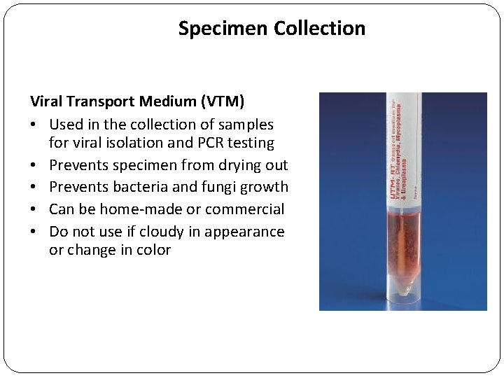 Specimen Collection Viral Transport Medium (VTM) • Used in the collection of samples for