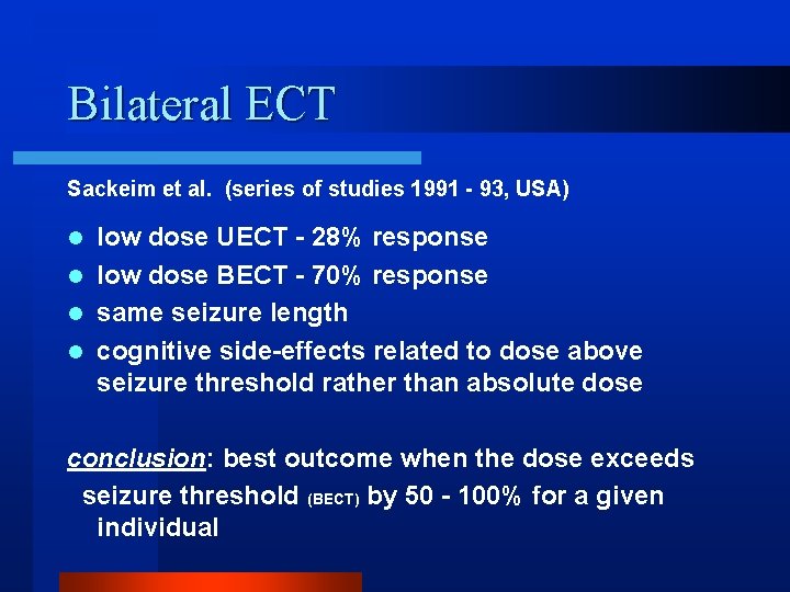 Bilateral ECT Sackeim et al. (series of studies 1991 - 93, USA) low dose
