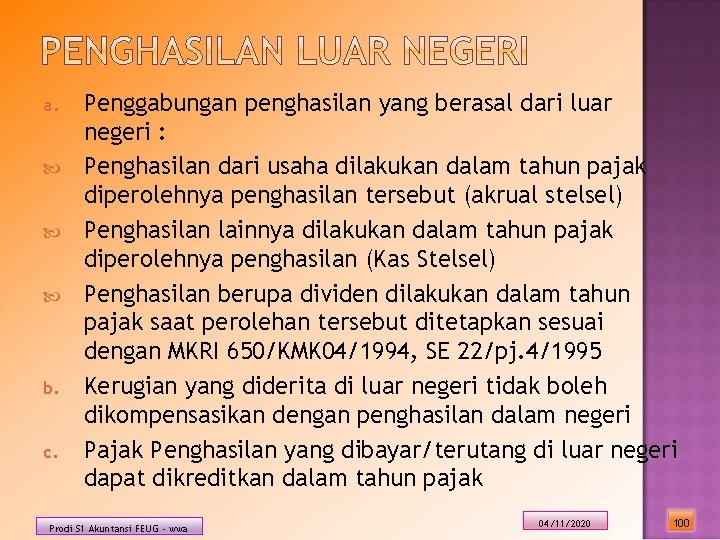 a. b. c. Penggabungan penghasilan yang berasal dari luar negeri : Penghasilan dari usaha a. b. c. Penggabungan penghasilan yang berasal dari luar negeri : Penghasilan dari usaha