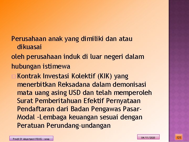 Perusahaan anak yang dimiliki dan atau dikuasai oleh perusahaan induk di luar negeri dalam