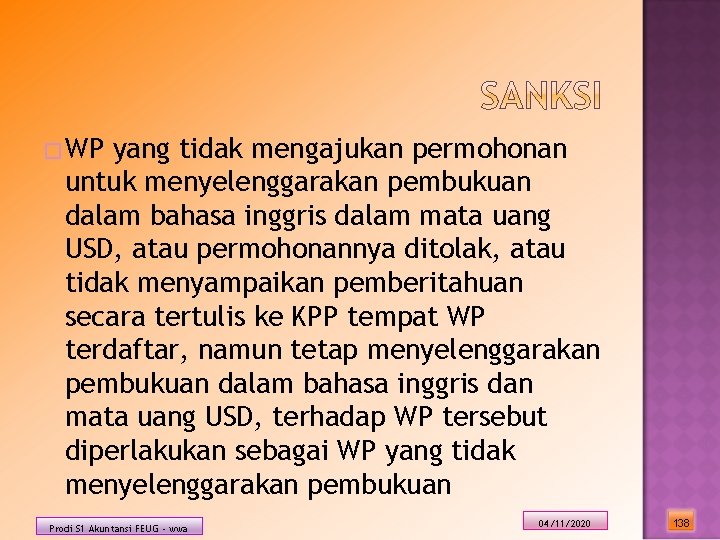 �WP yang tidak mengajukan permohonan untuk menyelenggarakan pembukuan dalam bahasa inggris dalam mata uang