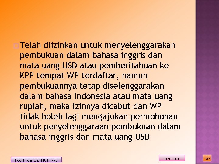 �Telah diizinkan untuk menyelenggarakan pembukuan dalam bahasa inggris dan mata uang USD atau pemberitahuan