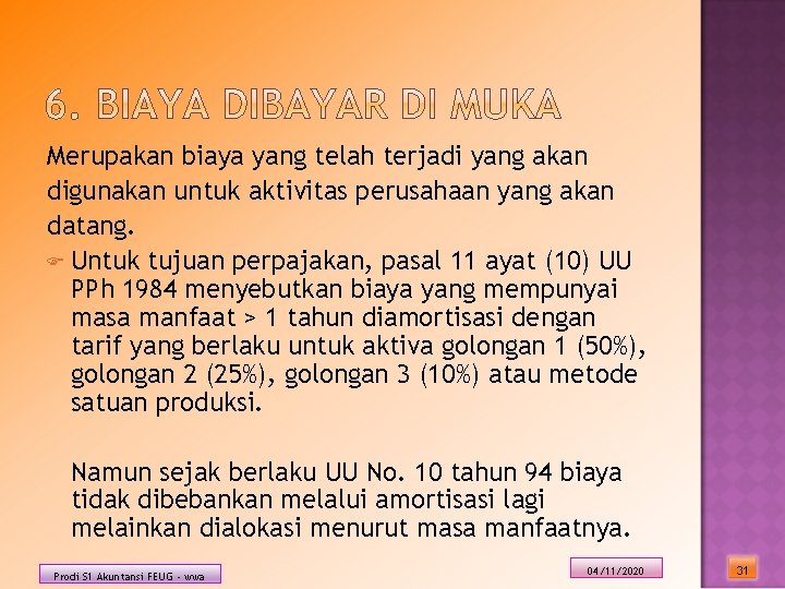 Merupakan biaya yang telah terjadi yang akan digunakan untuk aktivitas perusahaan yang akan datang.