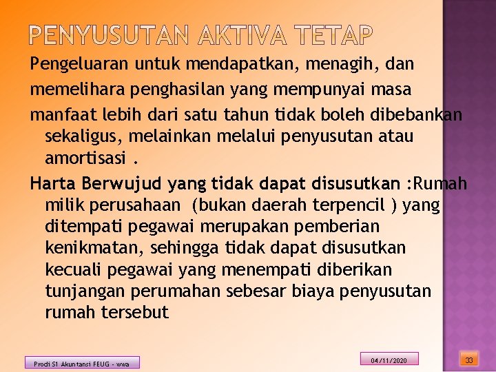 Pengeluaran untuk mendapatkan, menagih, dan memelihara penghasilan yang mempunyai masa manfaat lebih dari satu