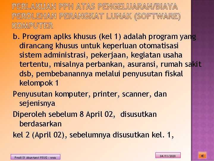 b. Program aplks khusus (kel 1) adalah program yang dirancang khusus untuk keperluan otomatisasi