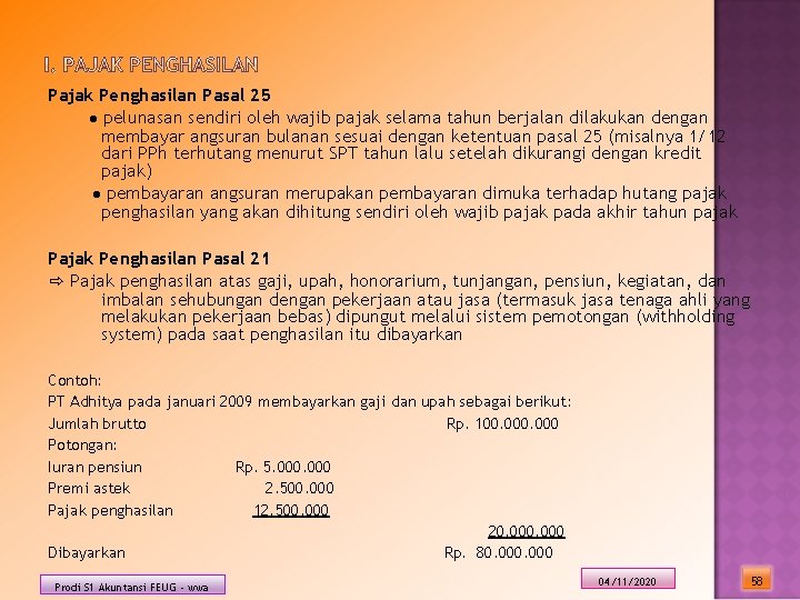 Pajak Penghasilan Pasal 25 ∙ pelunasan sendiri oleh wajib pajak selama tahun berjalan dilakukan