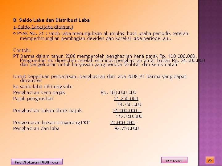 B. Saldo Laba dan Distribusi Laba 1. Saldo Laba(laba ditahan) ⇨ PSAK No. 21