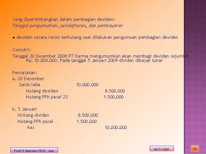 Yang dipertimbangkan dalam pembagian deviden: Tanggal pengumuman, pendaftaran, dan pembayaran ∙ deviden secara resmi