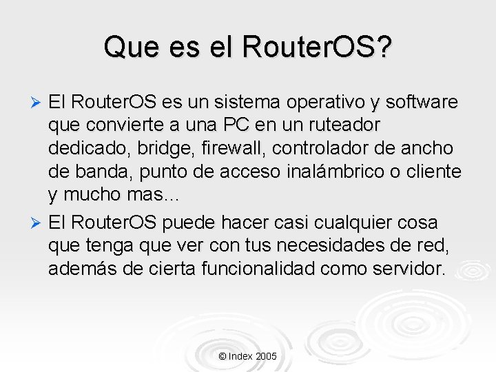 Que es el Router. OS? El Router. OS es un sistema operativo y software