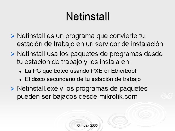 Netinstall es un programa que convierte tu estación de trabajo en un servidor de