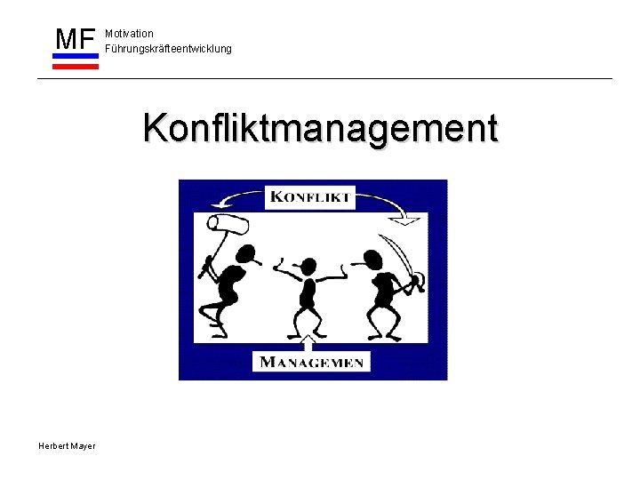 MF Motivation Führungskräfteentwicklung Konfliktmanagement Herbert Mayer 
