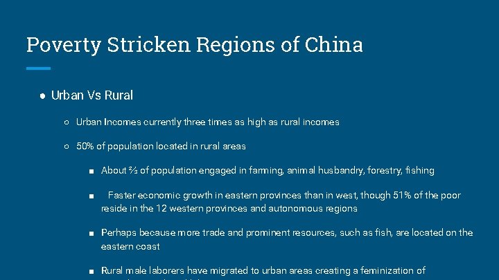 Poverty Stricken Regions of China ● Urban Vs Rural ○ Urban Incomes currently three