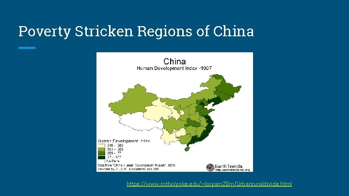 Poverty Stricken Regions of China https: //www. mtholyoke. edu/~koyam 20 m/Urbanruraldivide. html 