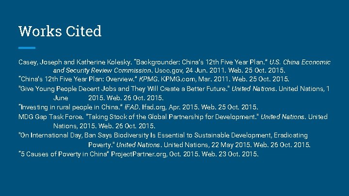 Works Cited Casey, Joseph and Katherine Kolesky. “Backgrounder: China’s 12 th Five Year Plan.