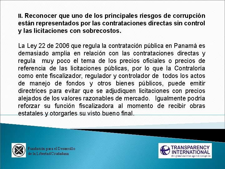 II. Reconocer que uno de los principales riesgos de corrupción están representados por las