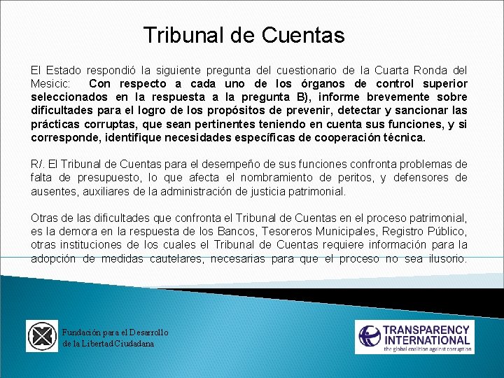 Tribunal de Cuentas El Estado respondió la siguiente pregunta del cuestionario de la Cuarta