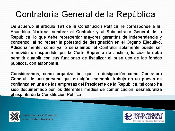 Contraloría General de la República De acuerdo al artículo 161 de la Constitución Política,