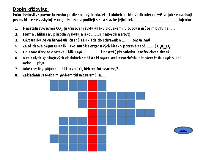 Doplň křížovku: Pokud vyluštíš správně křížovku podle zadaných otázek ( koloběh uhlíku v přírodě)