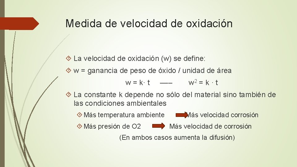 Medida de velocidad de oxidación La velocidad de oxidación (w) se define: w =