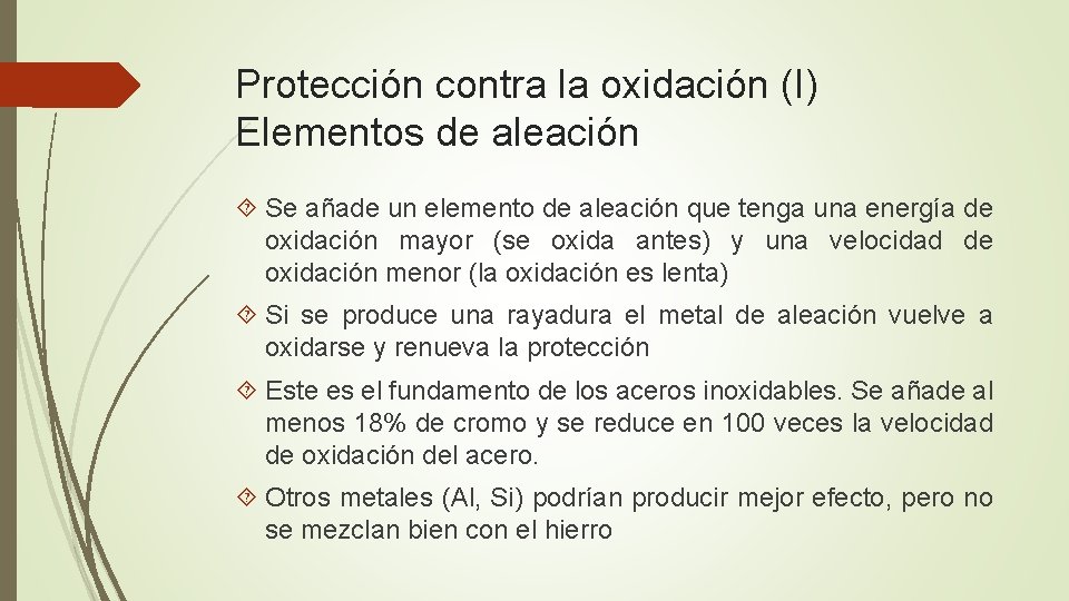 Protección contra la oxidación (I) Elementos de aleación Se añade un elemento de aleación