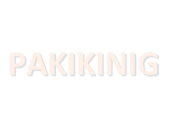 PAKIKINIG PAKIKINIG