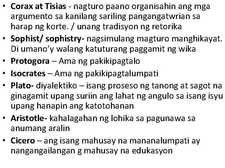  • Corax at Tisias - nagturo paano organisahin ang mga argumento sa kanilang