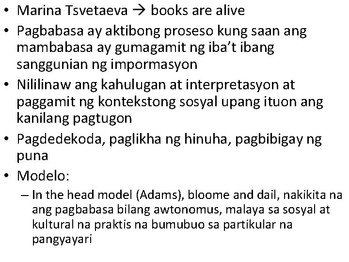  • Marina Tsvetaeva books are alive • Pagbabasa ay aktibong proseso kung saan