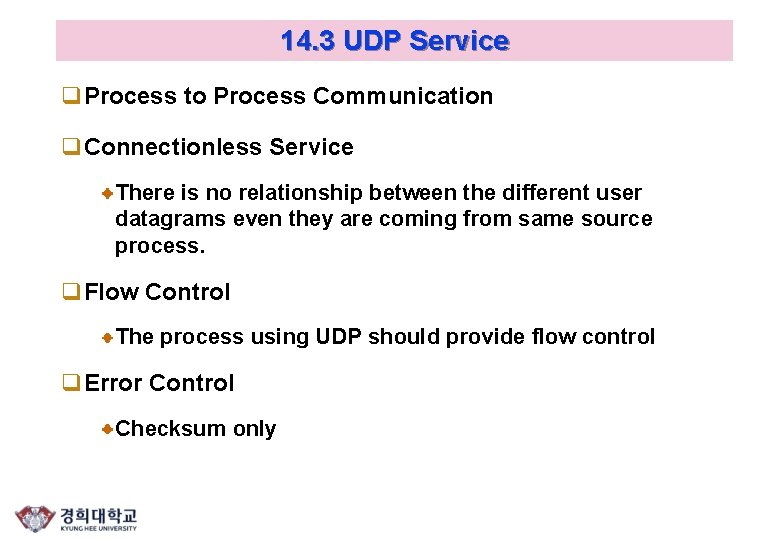 14. 3 UDP Service q. Process to Process Communication q. Connectionless Service There is