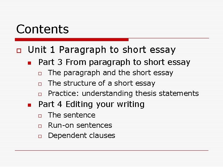 Contents o Unit 1 Paragraph to short essay n Part 3 From paragraph to