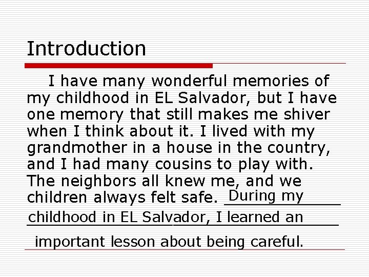 Introduction I have many wonderful memories of my childhood in EL Salvador, but I