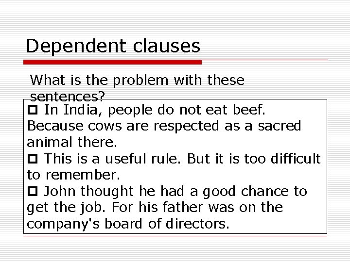 Dependent clauses What is the problem with these sentences? p In India, people do