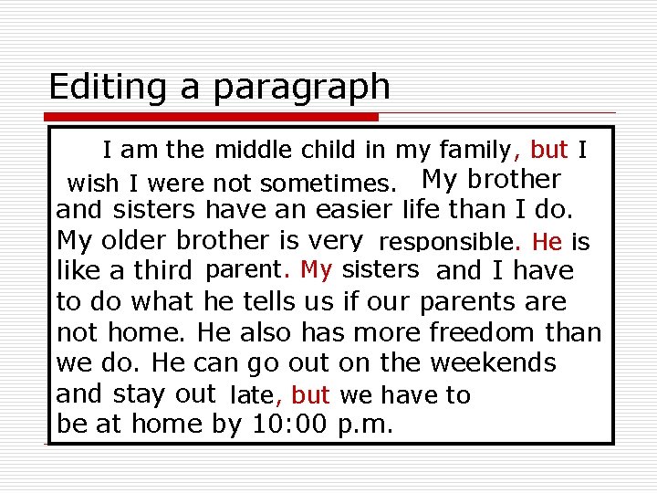 Editing a paragraph IIam childininmy myfamily, familybut I I am the middle child wish