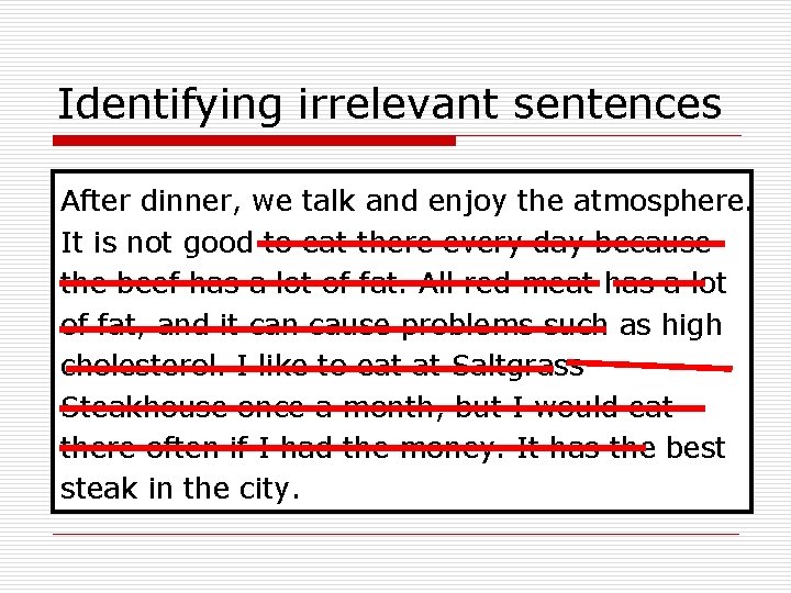 Identifying irrelevant sentences After dinner, we talk and enjoy the atmosphere. It is not