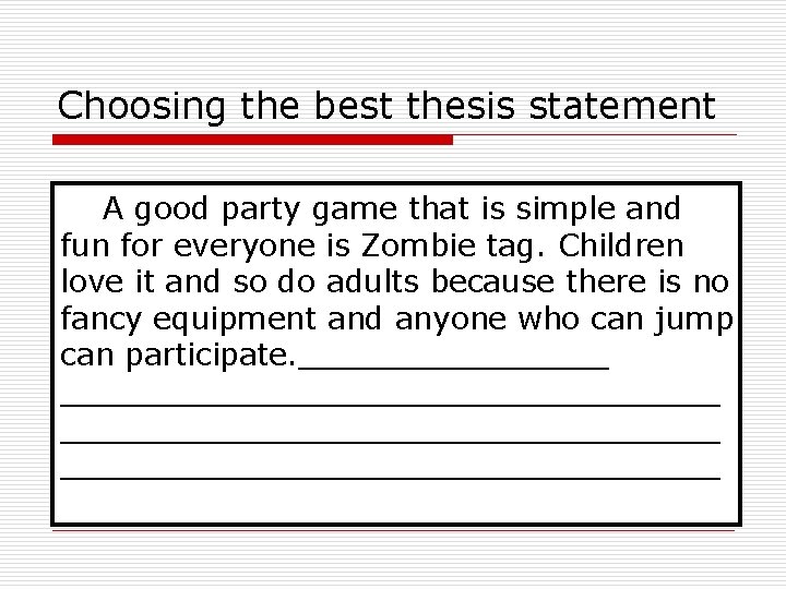 Choosing the best thesis statement A good party game that is simple and fun