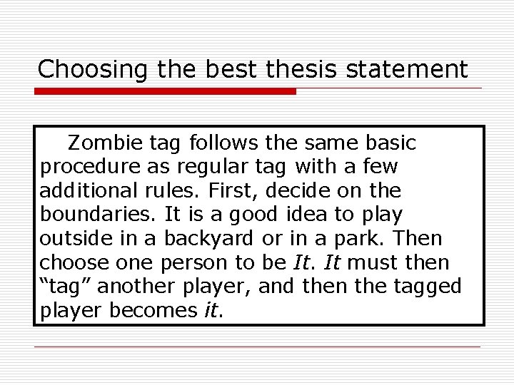 Choosing the best thesis statement Zombie tag follows the same basic procedure as regular