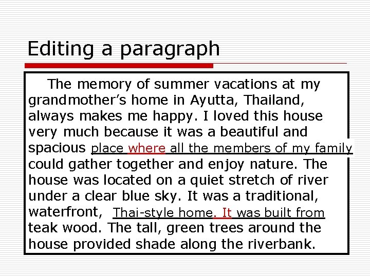 Editing a paragraph The memory of summer vacations at my grandmother’s home in Ayutta,