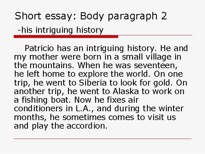 Short essay: Body paragraph 2 -his intriguing history Patricio has an intriguing history. He