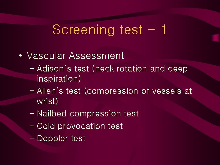 Screening test - 1 • Vascular Assessment – Adison’s test (neck rotation and deep