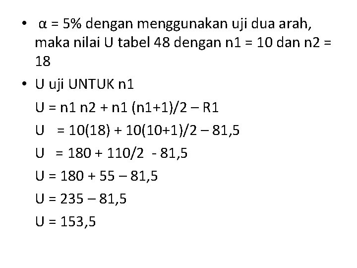  • α = 5% dengan menggunakan uji dua arah, maka nilai U tabel