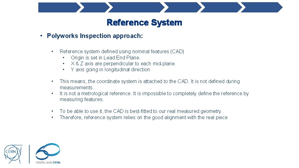 Reference System • Polyworks Inspection approach: • Reference system defined using nominal features (CAD)