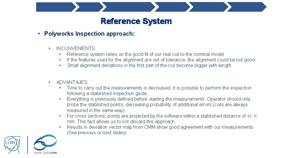 Reference System • Polyworks Inspection approach: • INCONVENIENTS: • Reference system relies on the
