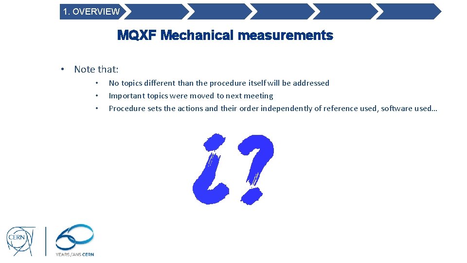 1. OVERVIEW MQXF Mechanical measurements • Note that: • • • No topics different