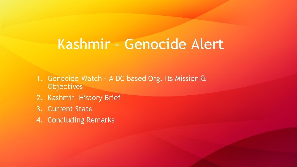 Kashmir – Genocide Alert 1. Genocide Watch – A DC based Org. Its Mission